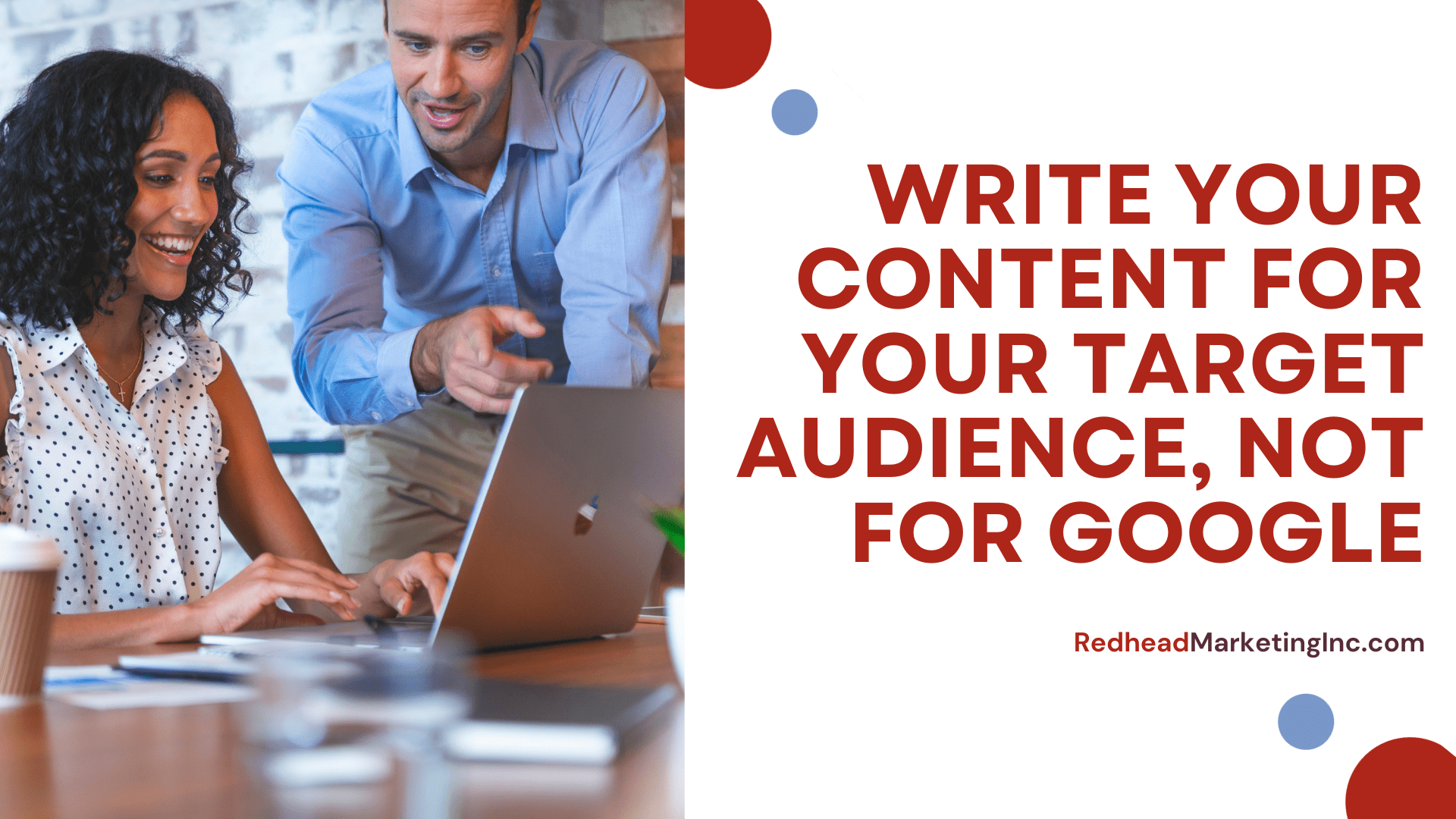Write Your Content for Your Target Audience, Not for Google