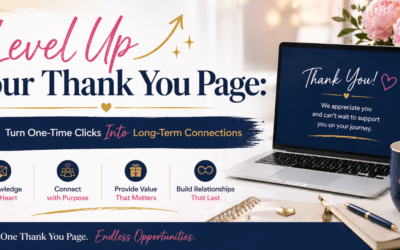 Level Up Your Thank You Page: Turn One-Time Clicks Into Long-Term Connections